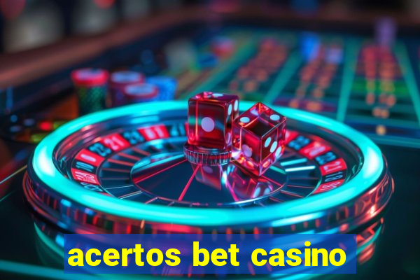 acertos bet casino